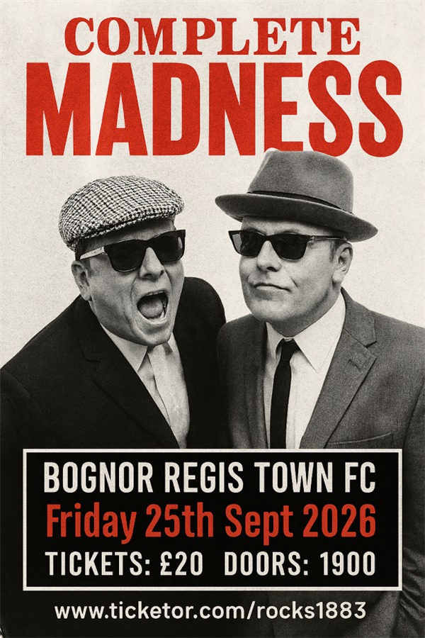 Get Information and buy tickets to Complete Madness  on Bognor Regis Town FC