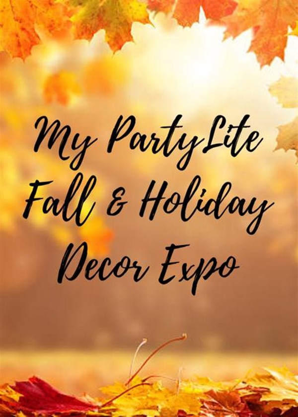 My PartyLite Fall & Holiday Decor Expo Information