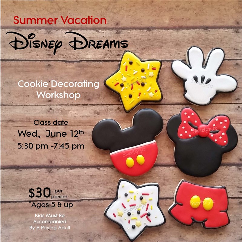 Get Information and buy tickets to Summer Vacation - Disney Dreams Cookie Decorating Workshop on Sweet915tx