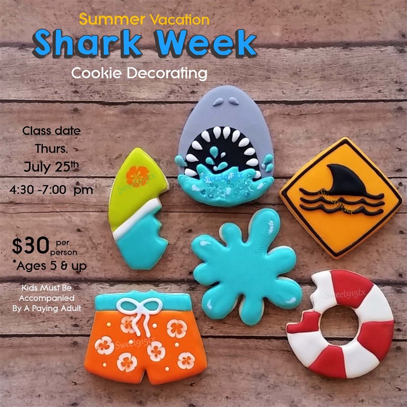 Get Information and buy tickets to Summer Vacation - Shark Week Cookie Decorating Social on Sweet915tx