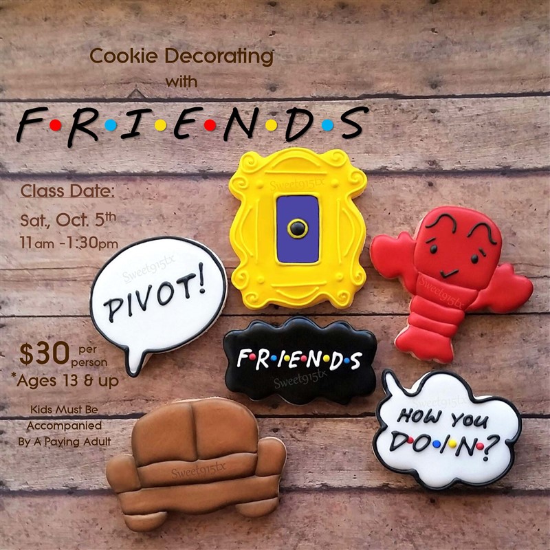 Get Information and buy tickets to FRIENDS Cookie Decorating on Sweet915tx