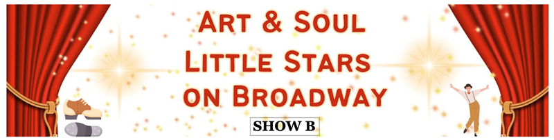 Get Information and buy tickets to Little Stars on Broadway - Show B  on ArtandSoulSchool.com