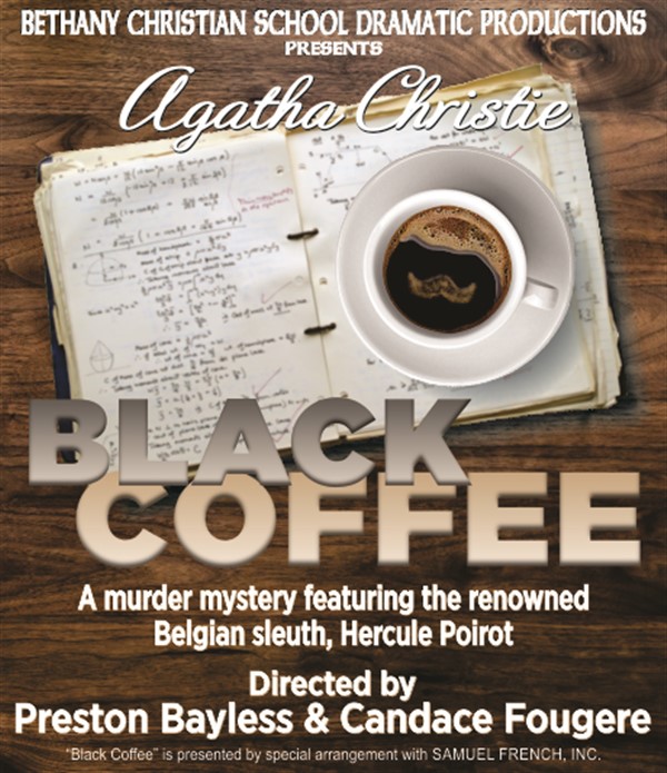 Get Information and buy tickets to BLACK COFFEE by Agatha Christie Stage Play on Bethany Christian School Drama