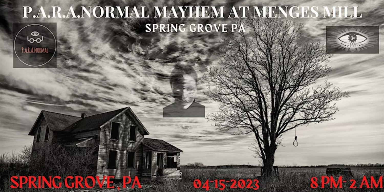 P.A.R.A.NORMAL Mayhem at Menges Mill  on abr. 15, 19:00@Kim's Krypt Haunted Mill - Compra entradas y obtén información enThriller Events thriller.events