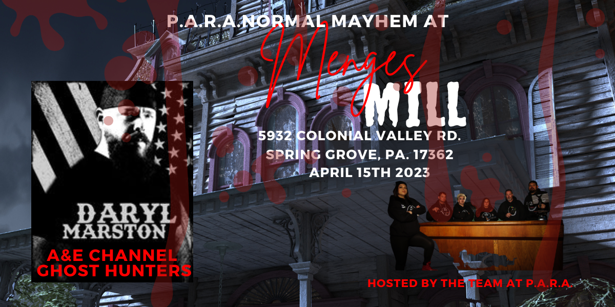 P.A.R.A.NORMAL Mayhem at Menges Mill  on Apr 15, 19:00@Kim's Krypt Haunted Mill - Buy tickets and Get information on Thriller Events thriller.events