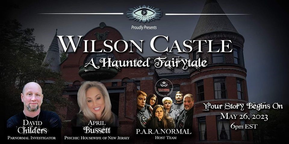 P.A.R.A.NORMAL Investigation Wilson Castle: A Haunted Fairytale Sleepover  on May 26, 18:00@Wilson Castle - Buy tickets and Get information on Thriller Events thriller.events