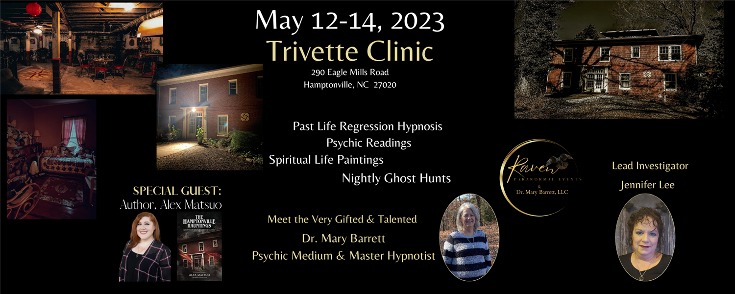 Trivette Clinic - Ghost Hunt, Psychic Medium Reading & Hypnosis Dr. Mary Barrett, Psychic Medium/Master Hypnotist on May 12, 17:00@Trivette Clinic - Buy tickets and Get information on Thriller Events thriller.events
