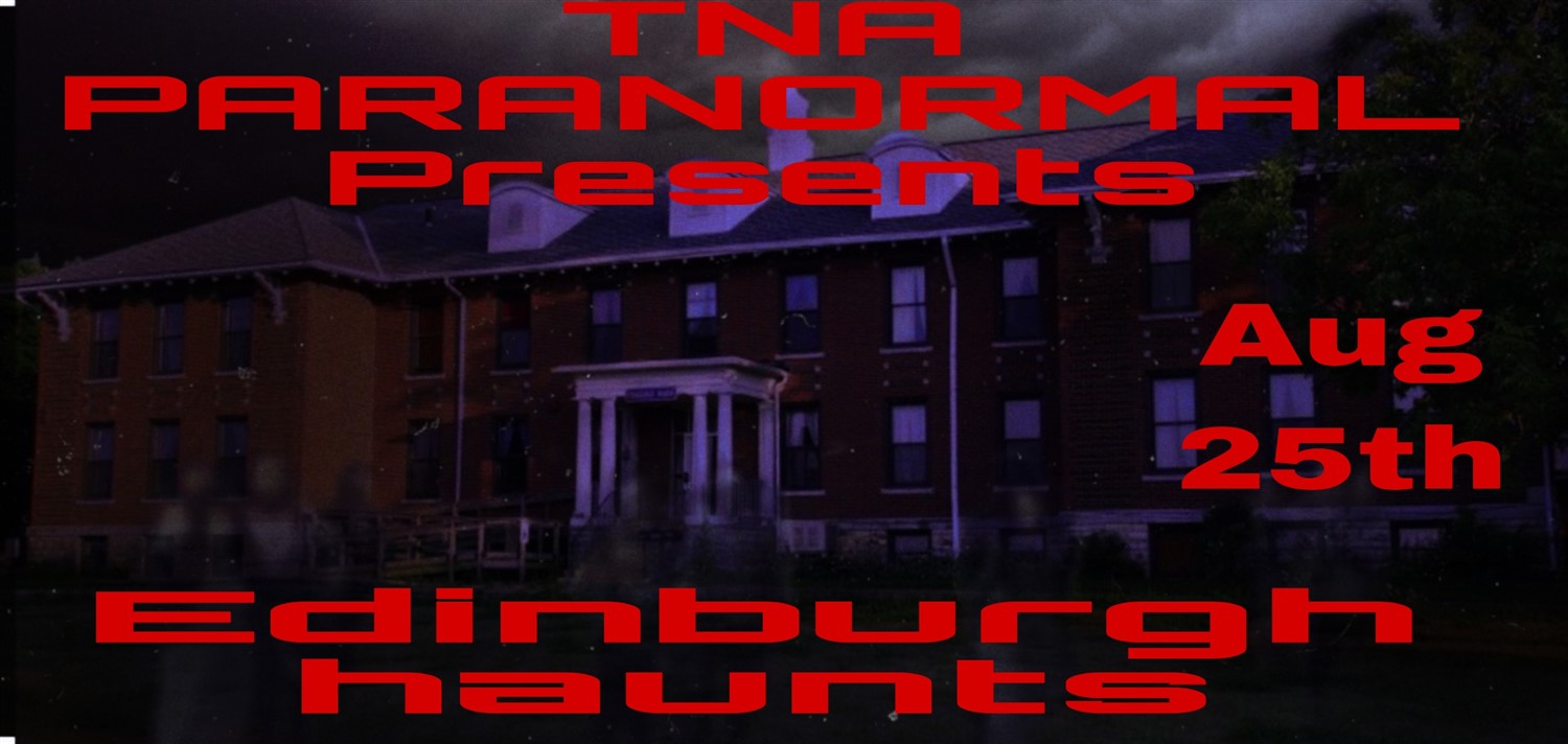 TNA presents Edinburgh haunts  on Aug 25, 19:00@Edinburgh Manor - Buy tickets and Get information on Thriller Events thriller.events