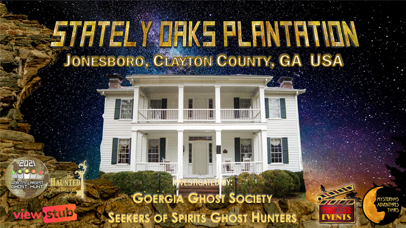 World's Largest Ghost Hunt: Stately Oaks Plantation