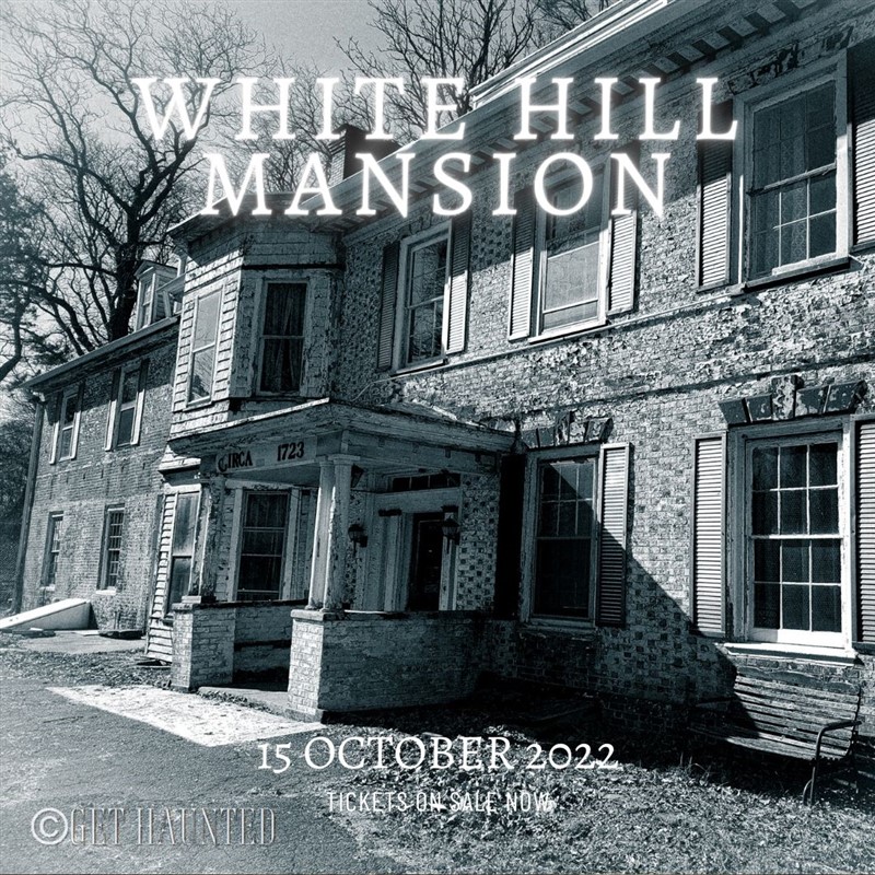 Get Information and buy tickets to White Hill Mansion A Paranormal Experience! on Thriller Events