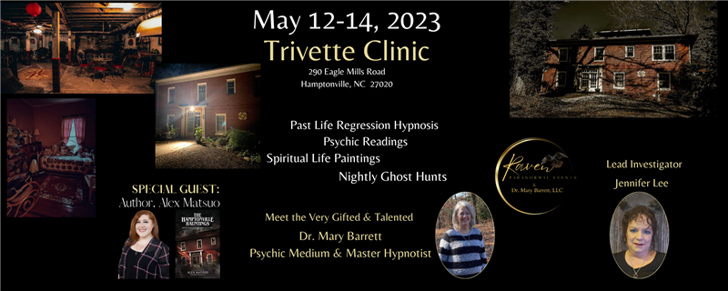 Trivette Clinic - Ghost Hunt, Psychic Medium Reading & Hypnosis