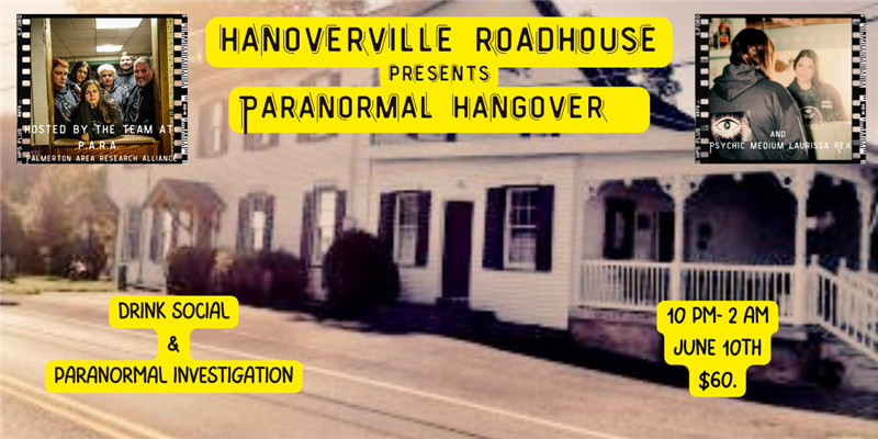 Get Information and buy tickets to Paranormal Hangover at Hanoverville Road house, PA!  on Thriller Events