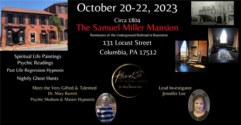 The Samuel Miller Mansion-Ghost Hunt, Psychic Medium Reading & Hypnosis