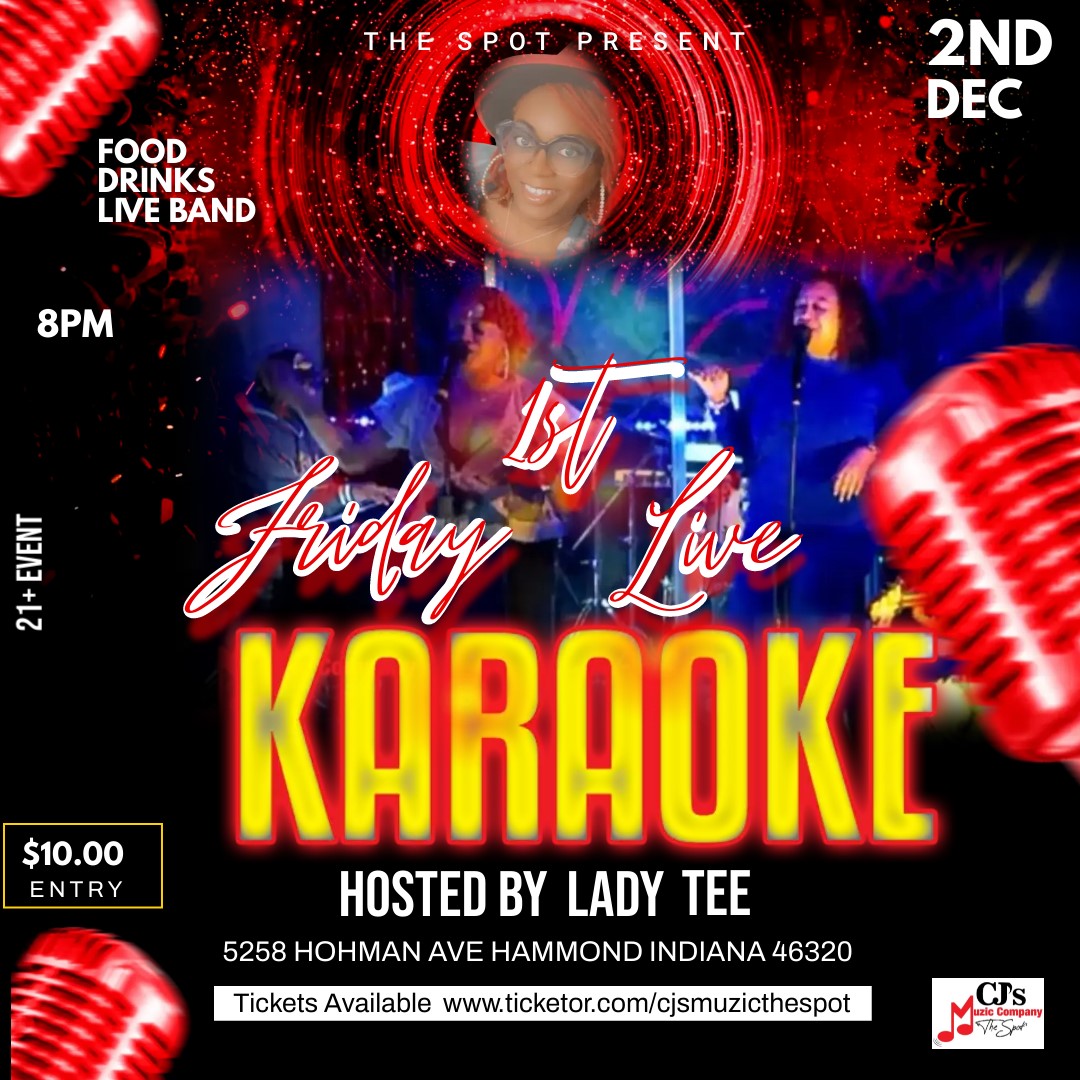 First Friday Karaoke with Lady Tee  on Dec 03, 00:00@CJ's Muzic Company-The Spot LLC - Buy tickets and Get information on CJ'S Muzic The Spot LLC 