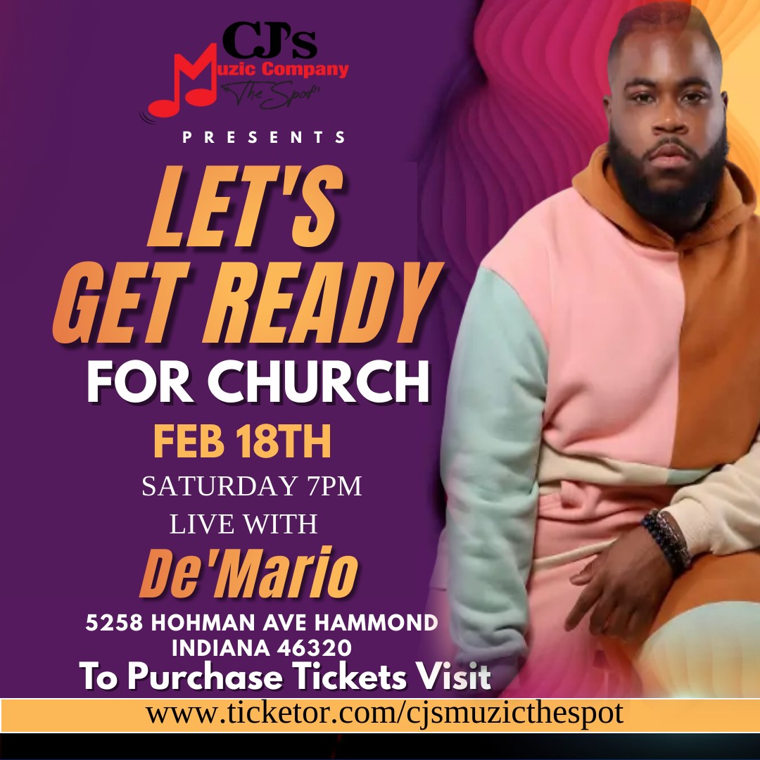 Let's Get Ready for Church Featuring De'Mario on feb. 18, 19:00@CJ's Muzic Company-The Spot LLC - Compra entradas y obtén información enCJ'S Muzic The Spot LLC 