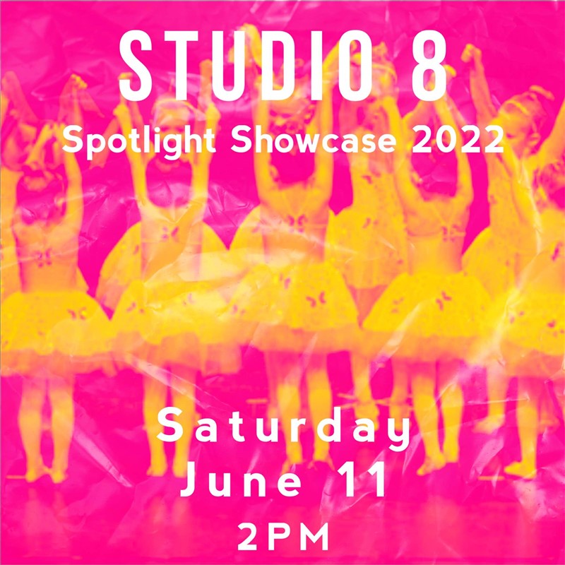 Get Information and buy tickets to Spotlight Showcase 2022 Studio 8 Dance on Studio 8 Dance and Performing