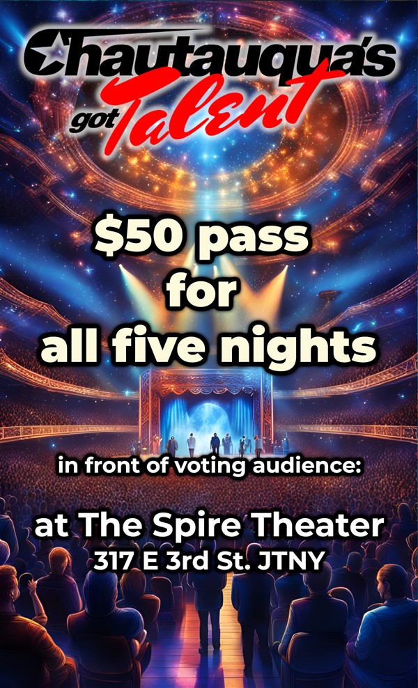 Chautauqua’s Got Talent $50 pass for all five nights including fees