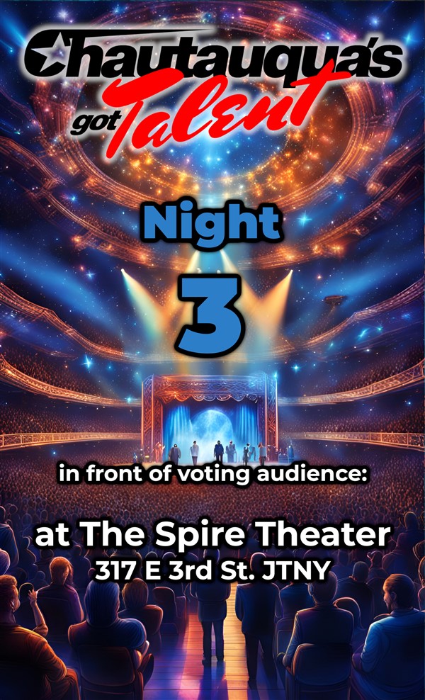 Get Information and buy tickets to Chautauqua’s Got Talent 3rd Night $14 pre-sale, $18 day-of including fees only for May 5th on The Spire