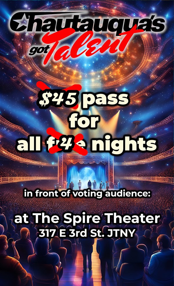 Chautauqua’s Got Talent $45 pass for all 4 nights April 28, May 5, 12, & 19.