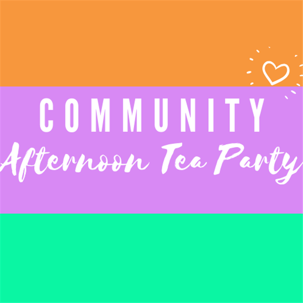 Community Afternoon Tea Party