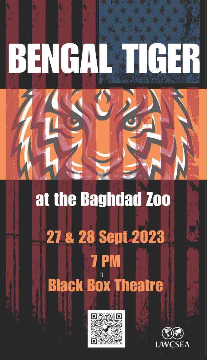 Bengal Tiger at the Baghdad Zoo (Wednesday) Dover high school drama production on Sep 27, 19:00@UWCSEA Dover Black Box Theatre - Buy tickets and Get information on UWCSEA Ticket Hub uwcsea