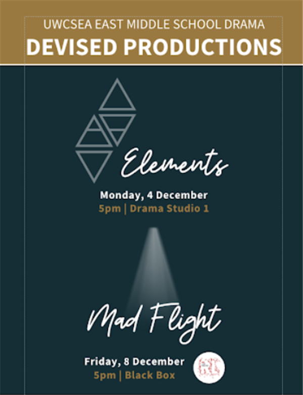 Elements 5pm Show UWCSEA East Middle School Devised Production on Dec 04, 17:00@UWCSEA East Drama Studio 1 (A415) - Buy tickets and Get information on UWCSEA Ticket Hub uwcsea