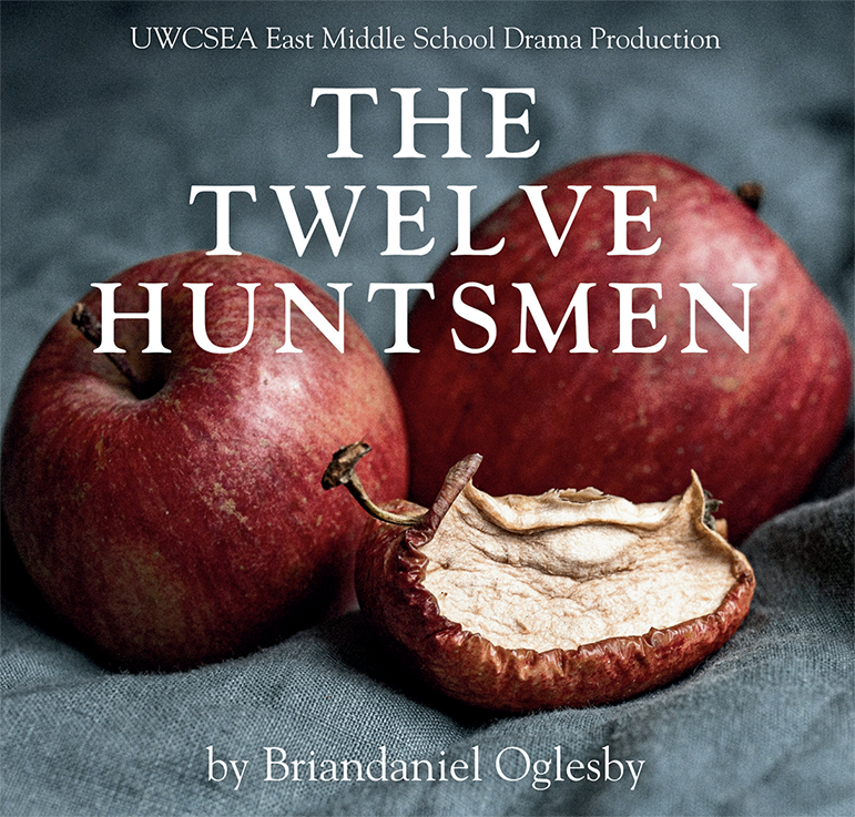 Get Information and buy tickets to UWCSEA East Middle School Drama Production The Twelve Huntsmen by Briandaniel Oglesby on UWCSEA Ticket Hub
