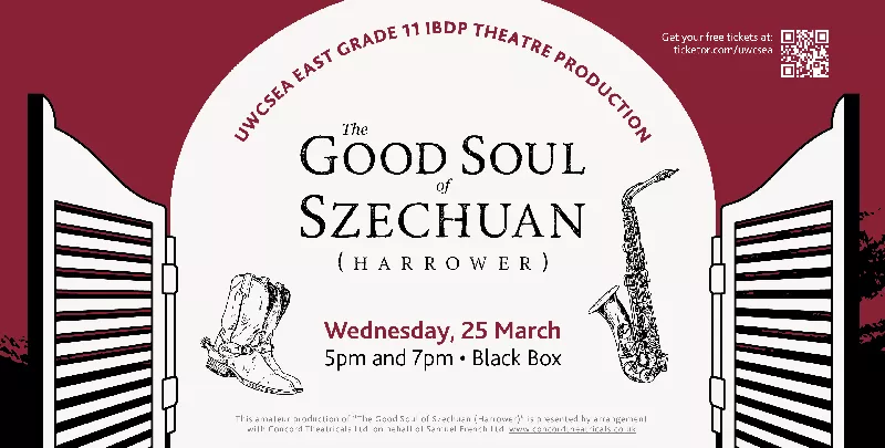 Get Information and buy tickets to The Good Soul of Szechuan (Harrower) 5pm Show UWCSEA East Grade 11 IBDP Theatre Production on UWCSEA Ticket Hub