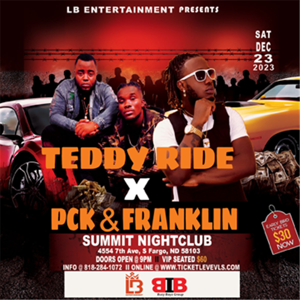 Teddy Ride, Jaredo, PCK and L' Frankie live in Fargo