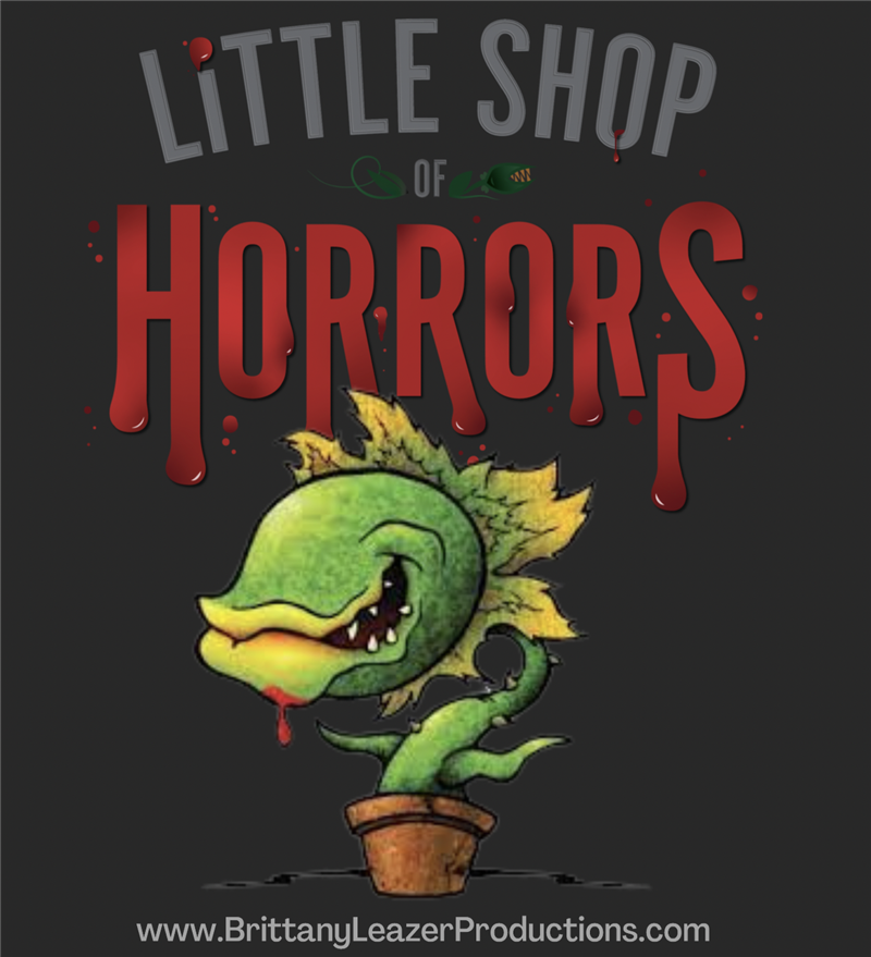 Get Information and buy tickets to Little Shop of Horrors Cast Two on Brittany Leazer Productions