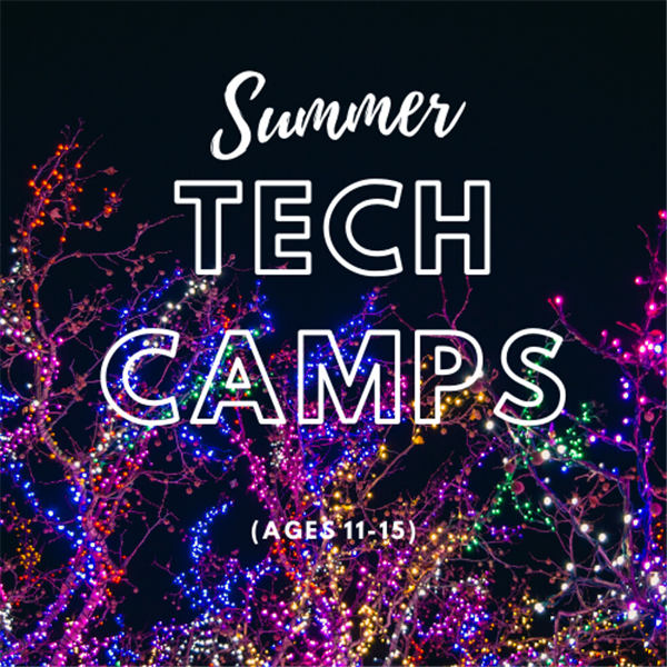 Summer Tech Camps (Ages 11-15)