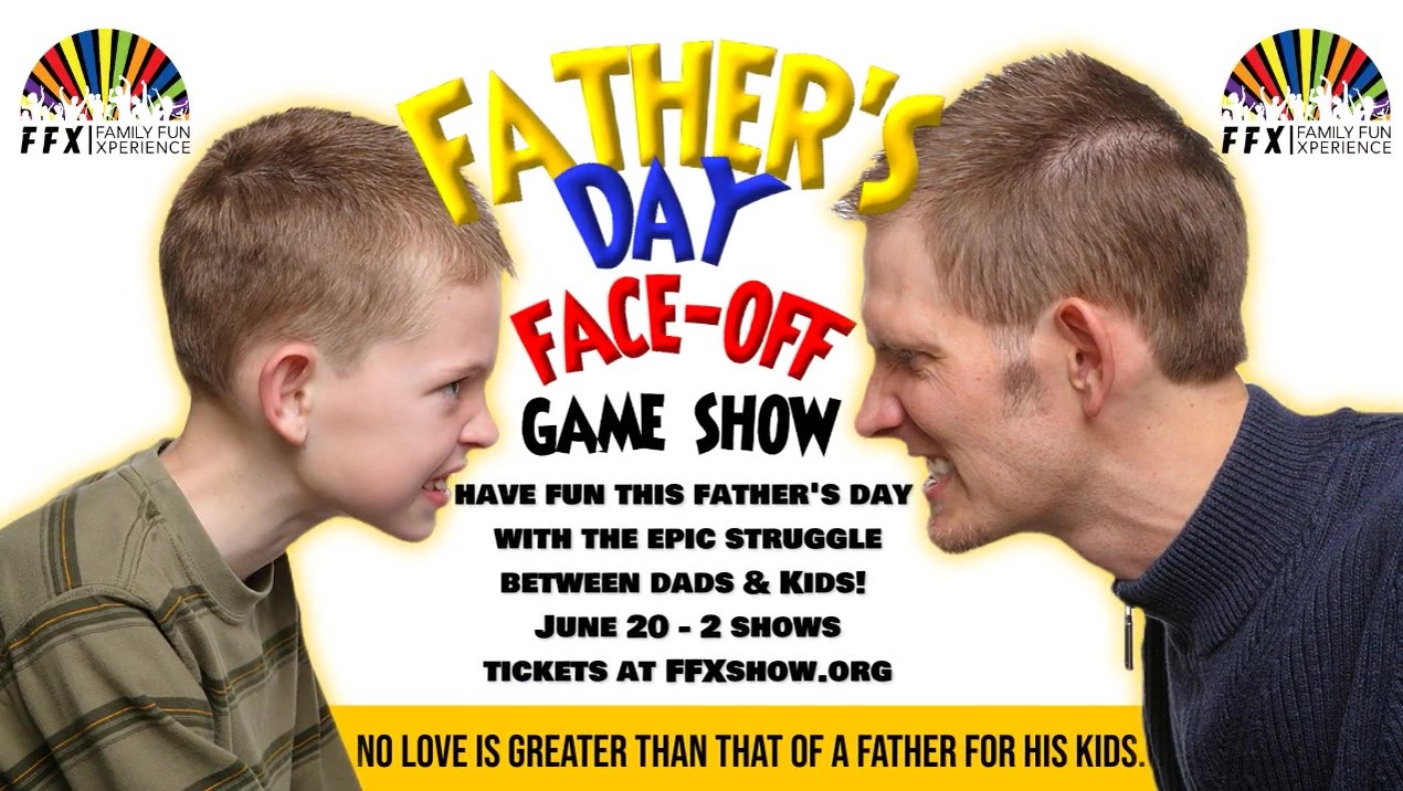 FATHER'S DAY FACE-OFF! Family Game Show on Jun 18, 19:00@FFX Theatre - Pick a seat, Buy tickets and Get information on Family Fun Xperience tickets.ffxshow.org