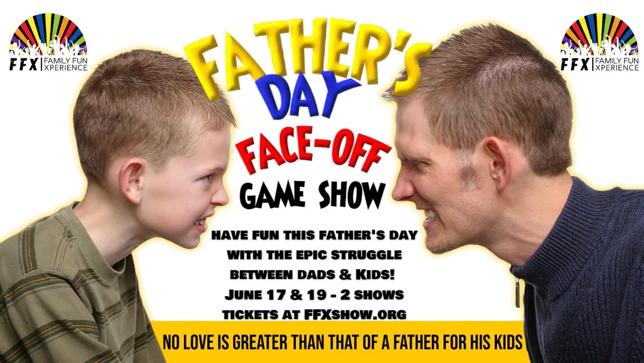 FATHER'S DAY FACE-OFF! Family Game Show on Jun 19, 14:00@FFX Theatre - Pick a seat, Buy tickets and Get information on Family Fun Xperience tickets.ffxshow.org