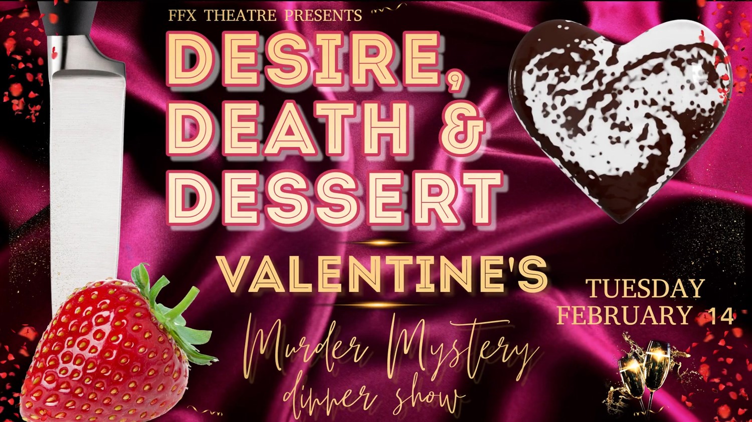 DESIRE, DEATH, and DESSERT: Valentine's Mystery, Show, & Dinner for Couples on Feb 14, 18:30@FFX Theatre - Pick a seat, Buy tickets and Get information on Family Fun Xperience tickets.ffxshow.org