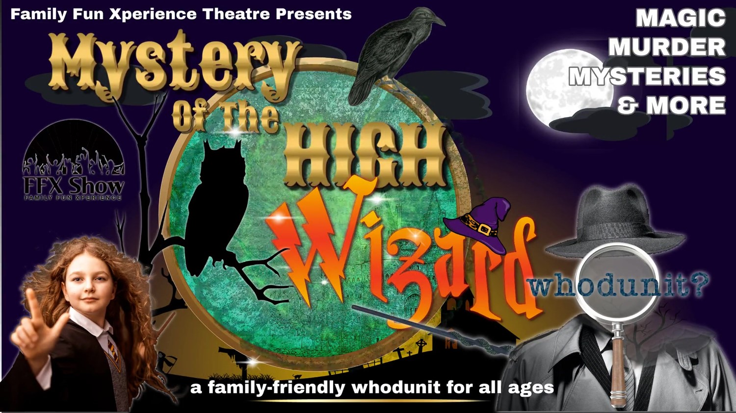 Whodunit? MYSTERY OF THE HIGH WIZARD Matinee Mystery + Game Show on oct. 21, 14:00@FFX Theatre - Choisissez un siège,Achetez des billets et obtenez des informations surFamily Fun Xperience tickets.ffxshow.org