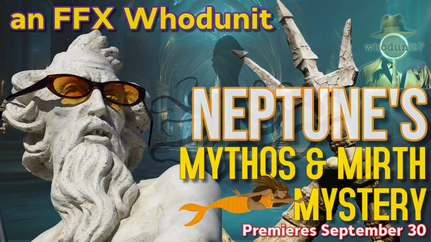 Whodunit? NEPTUNES MYTHOS & MIRTH Murder Mystery + Game Show on Sep 30, 19:00@FFX Theatre - Pick a seat, Buy tickets and Get information on Family Fun Xperience tickets.ffxshow.org