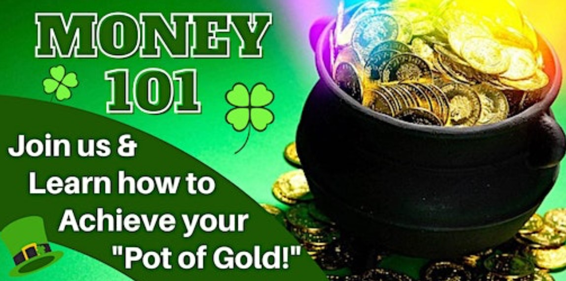 Money 101 Workshop Join us & learn how to abject your 'Pot O' Gold!' on Mar 12, 18:30@FFX Theatre - Buy tickets and Get information on Family Fun Xperience tickets.ffxshow.org
