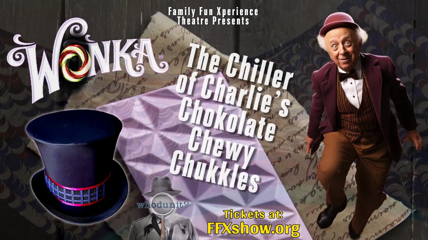 WHODUNIT? Charlie's Chukkles A Wonka-riffic Family-friendly Murder Mystery + Game Show on Mar 29, 19:00@FFX Theatre - Buy tickets and Get information on Family Fun Xperience tickets.ffxshow.org