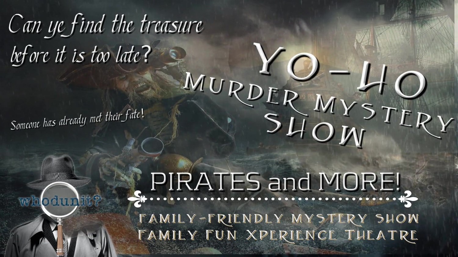 Whodunit? YO HO PIRATE ISLAND Murder Mystery + Game Show on Jun 29, 19:00@FFX Theatre - Pick a seat, Buy tickets and Get information on Family Fun Xperience tickets.ffxshow.org