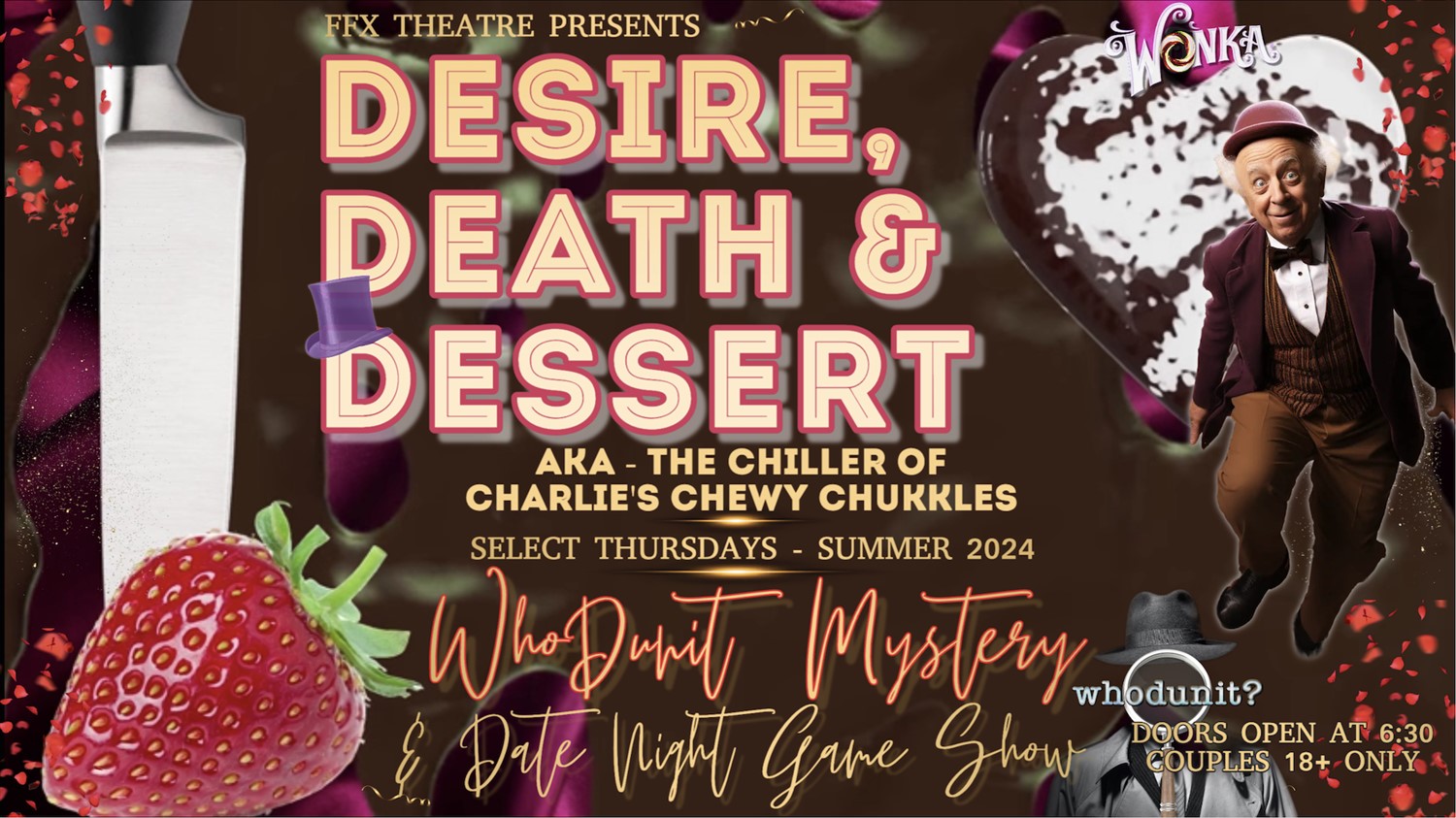 DESIRE, DEATH, & DESSERT : Couples-Only Whodunit Show [A Wonkafied Murder Mystery + Couples Date Night Game Show] on Jul 11, 19:00@FFX Theatre - Pick a seat, Buy tickets and Get information on Family Fun Xperience tickets.ffxshow.org