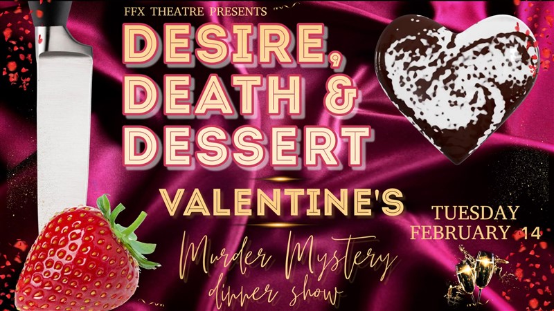 Get Information and buy tickets to DESIRE, DEATH, and DESSERT: Valentine