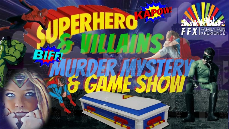 Get Information and buy tickets to Superheroes & Villains Murder Mystery Game Show FAMILY-FRIENDLY SUPER WHODUNIT on Family Fun Xperience