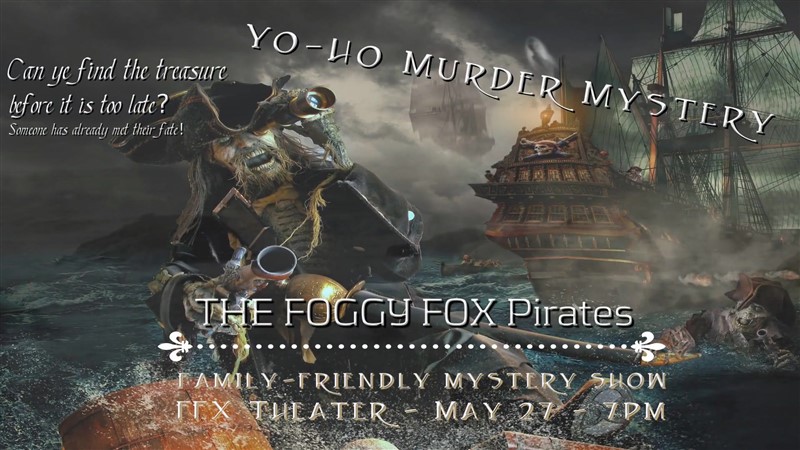 Get Information and buy tickets to PIRATE MURDER MYSTERY SHOW The Return of the Foggy FoX crewe! on Family Fun Xperience