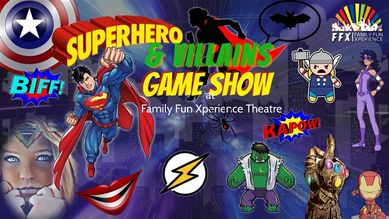 Get Information and buy tickets to Superheroes & Villains: LIVE GAME SHOW  on Family Fun Xperience