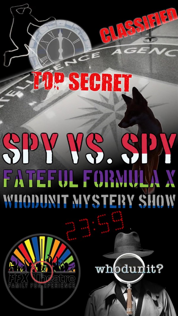 WHODUNIT MYSTERY SHOW: SPY v SPY - FATEFUL FORMULA X