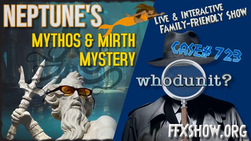 WHODUNIT MYSTERY SHOW: NEPTUNE'S MYTHOS & MIRTH