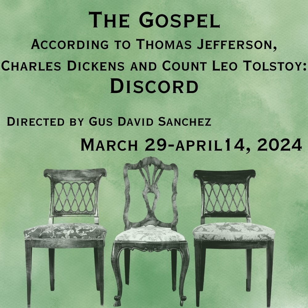 The Gospel According to Thomas Jefferson, Charles Dickens, and Count Leo Tolstoy: Discord  on Apr 16, 00:00@LCCT-2.1 - Pick a seat, Buy tickets and Get information on Las Cruces Community Theatre lcct