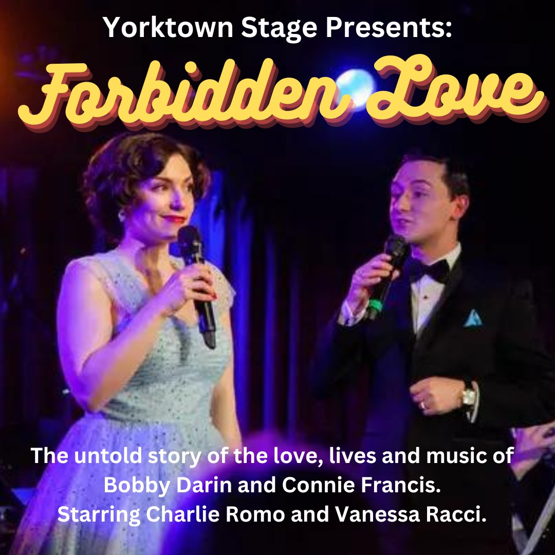 Forbidden Love The Love Story of Bobby Darin and Connie Francis on oct. 19, 19:00@Yorktown Stage 2023 - Choisissez un siège,Achetez des billets et obtenez des informations surYorktown Stage 