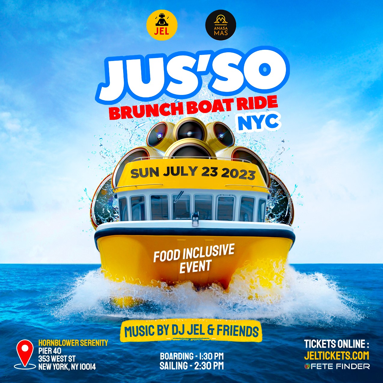 DJ JEL - Jus'So Brunch Boatride NYC 2023  on Jul 23, 13:30@Hornblower Serenity - Buy tickets and Get information on www.fetefinders.com tickets.fetefinders.com
