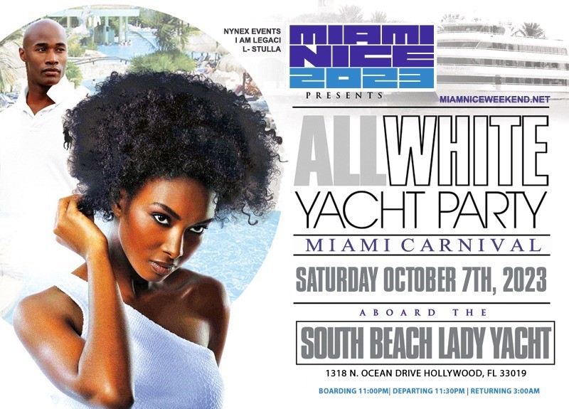 MIAMI NICE 2023 ANNUAL ALL WHITE YACHT PARTY MIAMI CARNIVAL WEEKEND  on Oct 07, 23:00@South Beach Lady - Buy tickets and Get information on www.fetefinders.com tickets.fetefinders.com